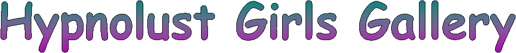 HypnoLust Girls Gallery
